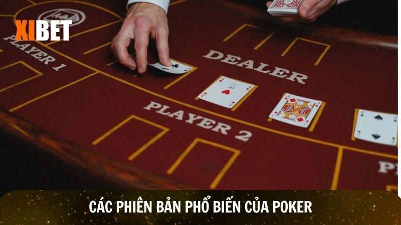 Điểm danh các phiên bản phổ biến của Poker
